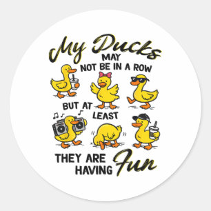 Mental Health Anxiety Duck My Ducks May Not Be In Classic Round Sticker