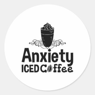 Mental Health Anxiety Iced Coffee Awareness Anxie Classic Round Sticker