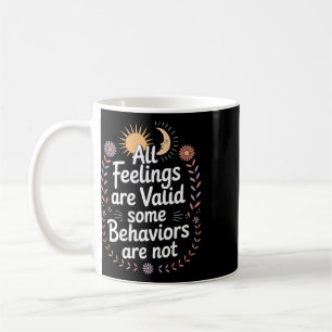 Mental Health Awareness All Feelings Are Valid Be Coffee Mug