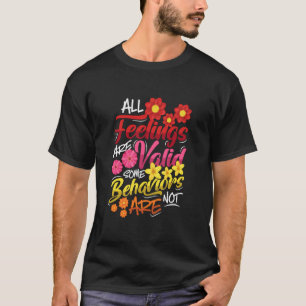 Mental Health Awareness All Feelings are Valid Be T-Shirt