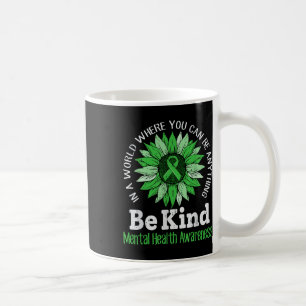 Mental Health Awareness Be Kind Brain Illness Gree Coffee Mug