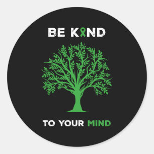Mental Health Awareness Be Kind To Your Mind Classic Round Sticker