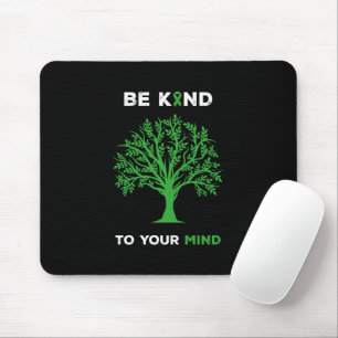 Mental Health Awareness Be Kind To Your Mind Mouse Pad