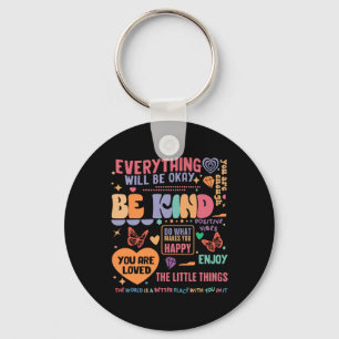 Mental Health Awareness Be Kind You Are Loved Self Key Ring