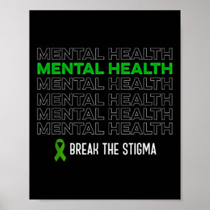 Mental Health Awareness Break The Stigma Ribbon Poster