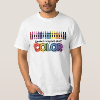 Mental Health Awareness Broken Colours Still Colou T-Shirt