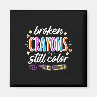 Mental Health Awareness Broken Crayons Still Colou Magnet