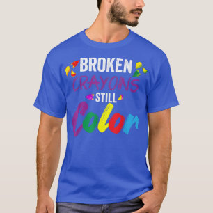 Mental Health Awareness Broken Crayons Still Colou T-Shirt