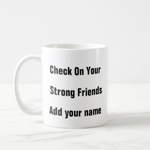 Mental Health Awareness Check On your Friends Mug