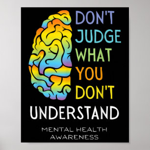 Mental Health Awareness Dont Judge Brain Poster