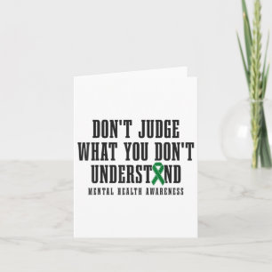 Mental Health Awareness Dont Judge What You Dont U Card