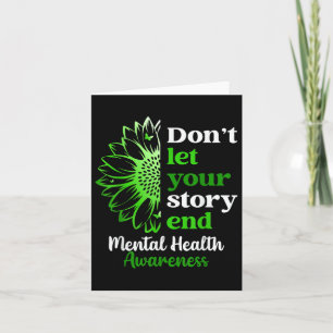 Mental Health Awareness Dont Let Story End You Card