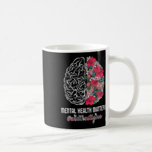 Mental Health Awareness End The Stigma Mental Awar Coffee Mug