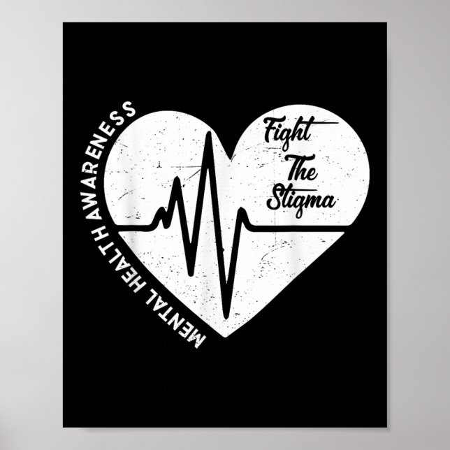 Mental Health Awareness Fight The Stigma Heart Gre Poster (Front)