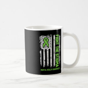 Mental Health Awareness  Fight the Stigma Mental H Coffee Mug