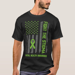Mental Health Awareness Fight The Stigma Mental H T-Shirt