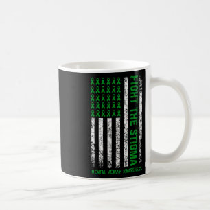 Mental Health Awareness Fight The Stigma Mental He Coffee Mug