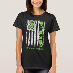 Mental Health Awareness Fight The Stigma Mental He T-Shirt