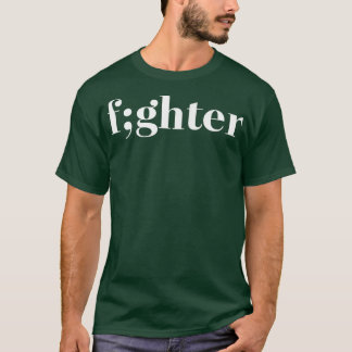 Mental Health Awareness Fighter Semicolon3415 1524 T-Shirt