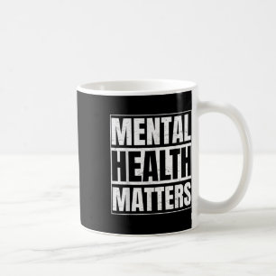 Mental Health Awareness Gift For A Therapist Menta Coffee Mug