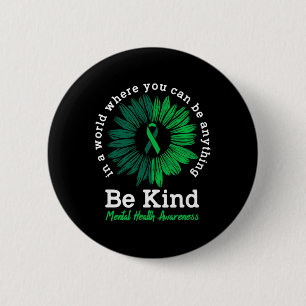 Mental Health Awareness Green Ribbon Sunflower Be 6 Cm Round Badge
