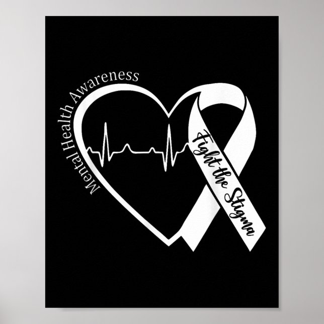 Mental Health Awareness Heart Fight The Stigma Gre Poster (Front)