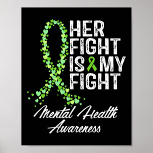Mental Health Awareness Her Fight Is My Fight  Poster