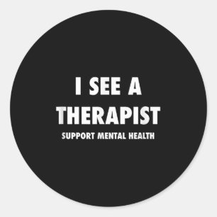 Mental Health Awareness I See A Therapist Classic Round Sticker