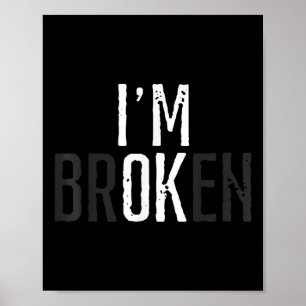 Mental Health Awareness Im Ok Broken Poster