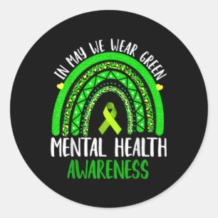 Mental Health Awareness In May We Wear Green Classic Round Sticker