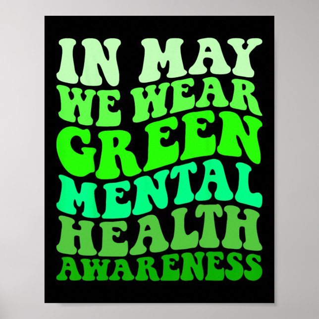 Mental Health Awareness In May We Wear Green Menta Poster (Front)
