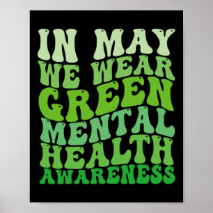 Mental Health Awareness In May We Wear Green Menta Poster