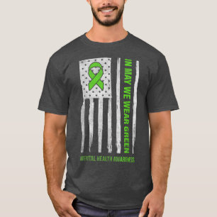 Mental Health Awareness In May We Wear Green Usa F T-Shirt