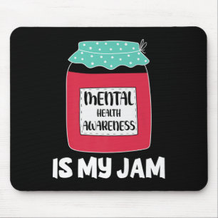 Mental Health Awareness Is My Jam Premium Mouse Pad