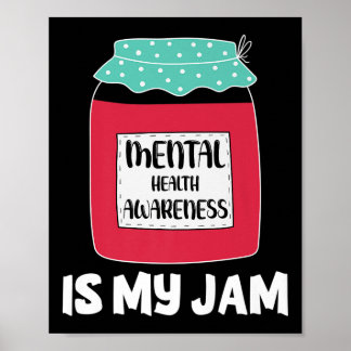 Mental Health Awareness Is My Jam Premium  Poster