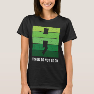 Mental Health Awareness Its Ok To Not Be Ok Stripe T-Shirt