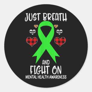 Mental Health Awareness Just Breath And Fight On Classic Round Sticker