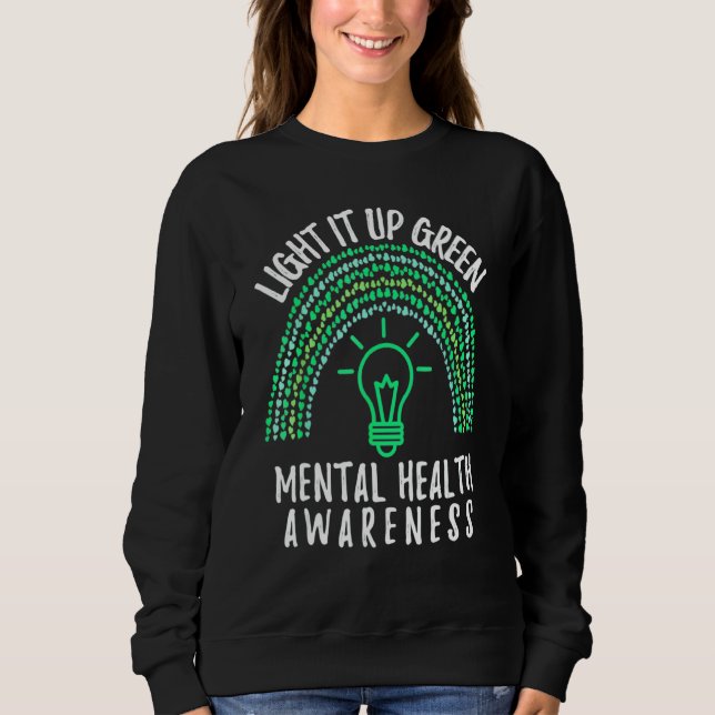 Mental Health Awareness Light It Up Green End Stig Sweatshirt (Front)