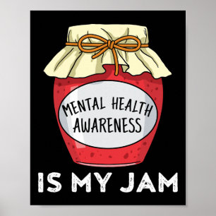 Mental Health Awareness Mental Health Is My Jam Poster