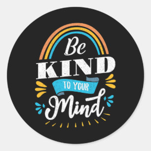 Mental Health Awareness Month Be Kind To Your Mind Classic Round Sticker