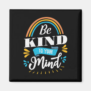 Mental Health Awareness Month Be Kind To Your Mind Magnet