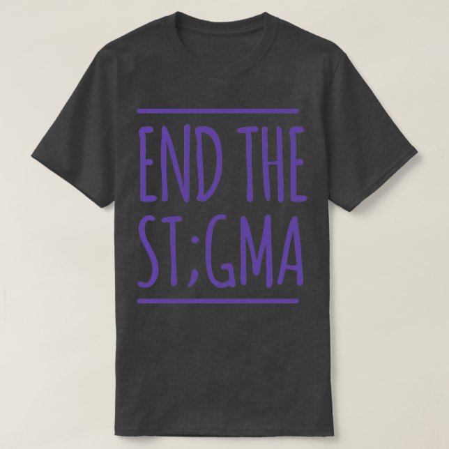 Mental Health Awareness Month End The Stigma T-Shirt (Design Front)