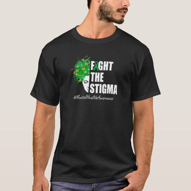 Mental Health Awareness Month Fight The Stigma Pos T-Shirt (Front)