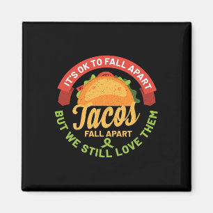 Mental Health Awareness Month Fun Tacos Fall Apart Magnet