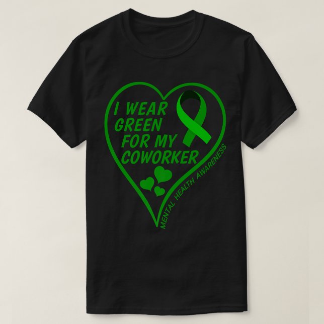 Mental Health Awareness Month I Wear Green For My  T-Shirt (Design Front)