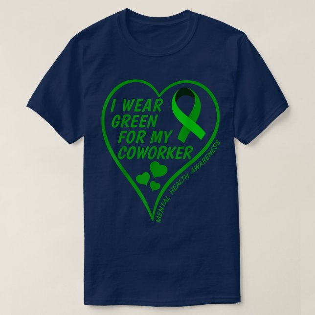 Mental Health Awareness Month I Wear Green For My  T-Shirt (Design Front)