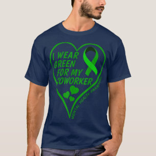 Mental Health Awareness Month I Wear Green For My T-Shirt