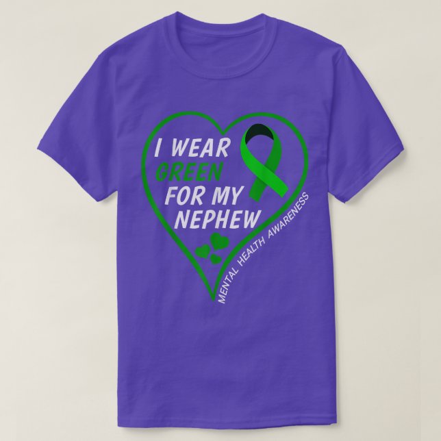 Mental Health Awareness Month I Wear Green For My  T-Shirt (Design Front)
