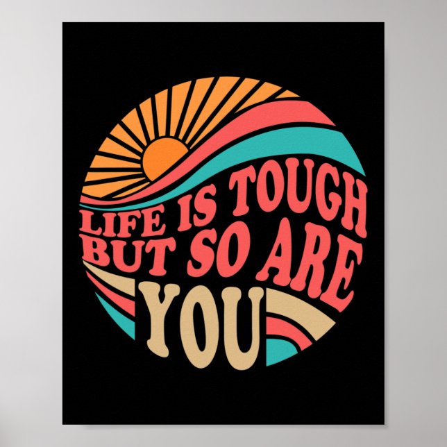 Mental Health Awareness Month Life Is Tough But So Poster (Front)