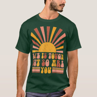 Mental Health Awareness Month Life Is Tough But So T-Shirt